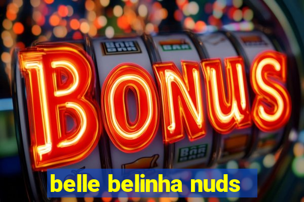 belle belinha nuds